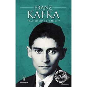 Franz Kafka Baştan Sona Bir Hayat - Kolektif