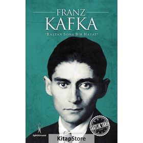 Franz Kafka Baştan Sona Bir Hayat - Kolektif