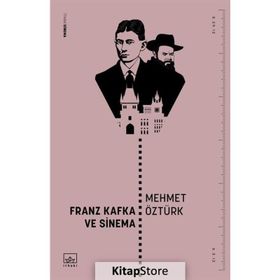 Franz Kafka Ve Sinema - Mehmet Öztürk