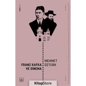 Franz Kafka Ve Sinema - Mehmet Öztürk