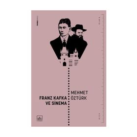 Franz Kafka Ve Sinema - Mehmet Öztürk