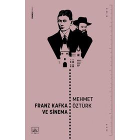 Franz Kafka Ve Sinema - Mehmet Öztürk