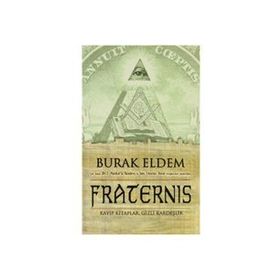 FRATERNIS - KAYIP KITAPLAR, GIZLI KARDEŞLİK - - BURAK ELDEM