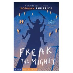 Freak The Mighty - Rodman Philbrick