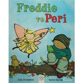 Freddie ve Peri - Julia Donaldson Karen George
