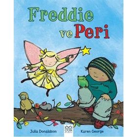 Freddie ve Peri - Julia Donaldson Karen George