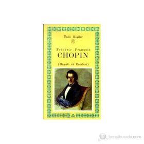 Frederic-François Chopin (Hayatı ve Eserleri) Ünlü Kişiler 2 - Kastaş Yayınları