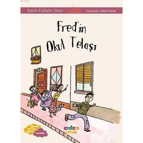 FRED'IN OKUL TELAŞI KÜÇÜK ENDİŞELER DIZISI +9 YAŞ - FANNY JOLY
