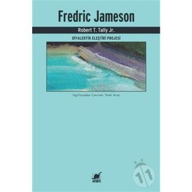 Fredrıc Jameson Diyalektik Eleştiri Projesi - Robert T. Tally Jr.