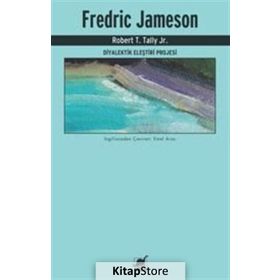 Fredrıc Jameson Diyalektik Eleştiri Projesi - Robert T. Tally Jr.