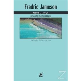 Fredrıc Jameson Diyalektik Eleştiri Projesi - Robert T. Tally Jr.