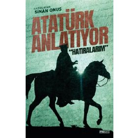 Frekans Kitap Atatürk Anlatıyor: “Hatıralarım”