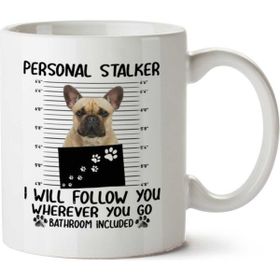 French Bulldog Personal Stalker Baskılı Kupa