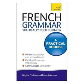 French Grammar You Really Need To Know: Teach Yourself