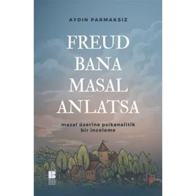 Freud Bana Masal Anlatsa - Aydın Parmaksız