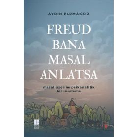 Freud Bana Masal Anlatsa - Aydın Parmaksız