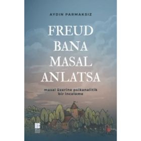 Freud Bana Masal Anlatsa - Aydın Parmaksız
