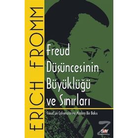 FREUD DÜŞÜNCESİNİN BÜYÜKLÜĞÜ VE SINIRLARI - ERICH FROMM