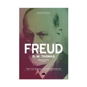 FREUD - HAYATI VE DÜŞÜNCELERİ (HAYALI SÖYLEŞİLER) - D. M. THOMAS