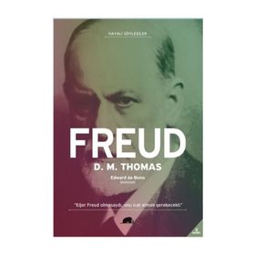FREUD - HAYATI VE DÜŞÜNCELERİ (HAYALI SÖYLEŞİLER) - D. M. THOMAS