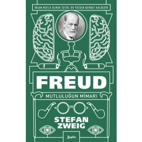 Freud Mutluluğun Mimarı - Stefan Zweig