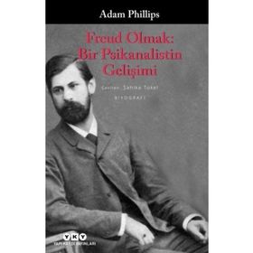 Freud Olmak Bir Psikanalistin Gelişimi - Adam Philips