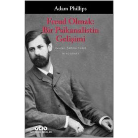 Freud Olmak Bir Psikanalistin Gelişimi - Adam Philips