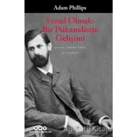 Freud Olmak Bir Psikanalistin Gelişimi - Adam Philips