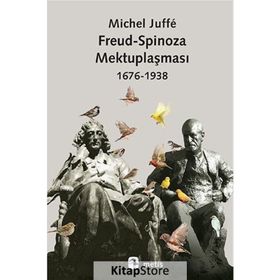 Freud-Spinoza Mektuplaşması 1676-1938 - Michel Juffe