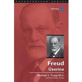 Freud Üzerine - Michael S. Trupp M. D