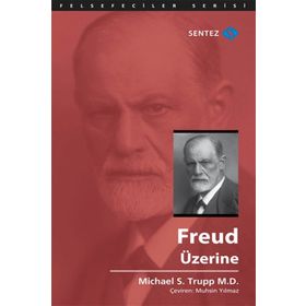 Freud Üzerine - Michael S. Trupp M. D