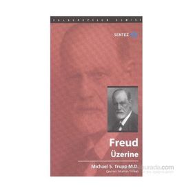 Freud Üzerine - Michael S. Trupp M. D