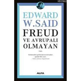 Freud ve Avrupalı Olmayan - Edward Said