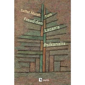 FREUD'DAN LACAN'A PSIKANALIZ - SAFFET MURAT TURA