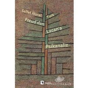 FREUD'DAN LACAN'A PSIKANALIZ - SAFFET MURAT TURA
