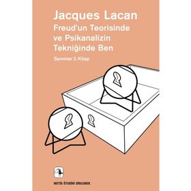 Freud’un Teorisinde ve Psikanalizin Tekniğinde Ben - Jacques Lacan