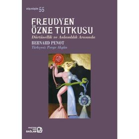 Freudyen Özne Tutkusu / Bernard Penot / Bağlam Yayıncılık