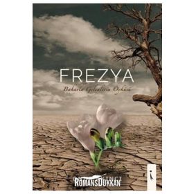 Frezya - Baharla Gelenlerin Öyküsü - Onur Akıncı