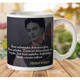Frida Kahlo Anladığın Halde Canımı Yaktın Baskılı Kupa