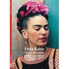 Frida Kahlo - Kendi Gerçeğimin Resmini Yapıyorum - Christina Burrus