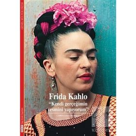 Frida Kahlo - Kendi Gerçeğimin Resmini Yapıyorum - Christina Burrus