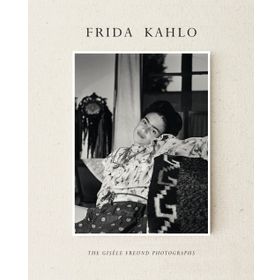 Frida Kahlo: The Gisele Freund Photographs