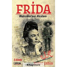 Frida - Meksika nın Vicdanı - Buket Şahin