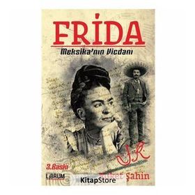 Frida - Meksika nın Vicdanı - Buket Şahin