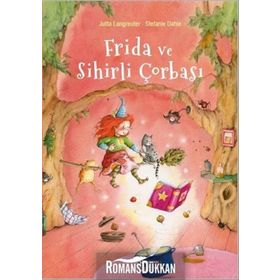 Frida ve Sihirli Çorbası - Jutta Langreuter