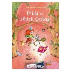 Frida ve Sihirli Çorbası - Jutta Langreuter