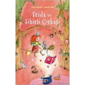 Frida ve Sihirli Çorbası - Jutta Langreuter