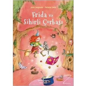 Frida ve Sihirli Çorbası - Jutta Langreuter