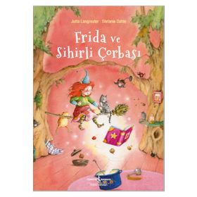 Frida ve Sihirli Çorbası - Jutta Langreuter