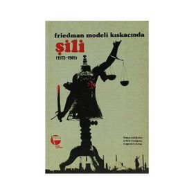 FRIEDMAN MODELI KISKACINDA ŞILI (1973-1981) - EUGENIO RIVERA;HUGO CALDERON;JAIME ENSIGNIA